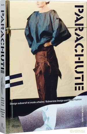 Parachute: Subversive Design and Street Fashion - Alexis Walker [KSIĄŻKA]