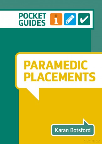 Paramedic Placements: A Pocket Guide for Nursing and Health Care - Karan Botsford [KSIĄŻKA]