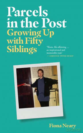 Parcels in the Post: Growing Up With Fifty Siblings - Fiona Neary [KSIĄŻKA]
