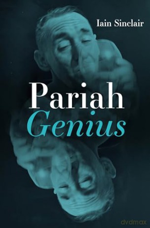 Pariah Genius - Iain Sinclair [KSIĄŻKA]