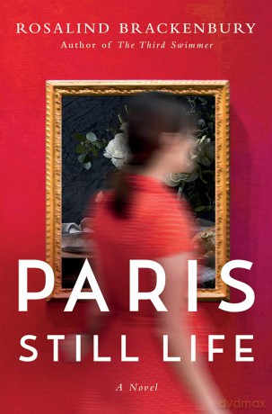 Paris Still Life: A Novel - Rosalind Brackenbury [KSIĄŻKA]