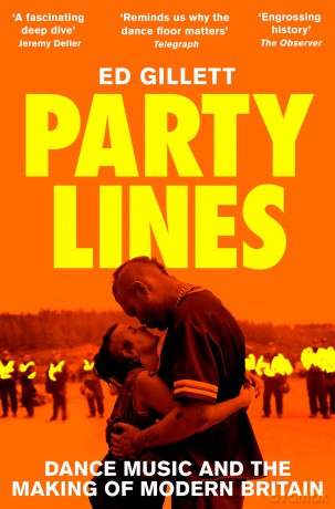 Party Lines: Dance Music and the Making of Modern Britain - Ed Gillett [KSIĄŻKA]