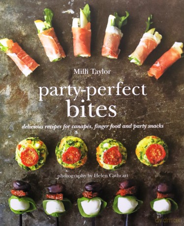 Party-Perfect Bites: Delicious recipes for canapés, finger food and party snacks - Milli Taylor [KSIĄŻKA]
