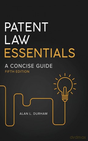 Patent Law Essentials: A Concise Guide - Alan L. Durham [KSIĄŻKA]