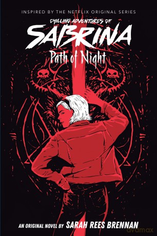 Path of Night (Chilling Adventures of Sabrina, Novel 3): Volume 3 - Sarah Rees Brennan [KSIĄŻKA]