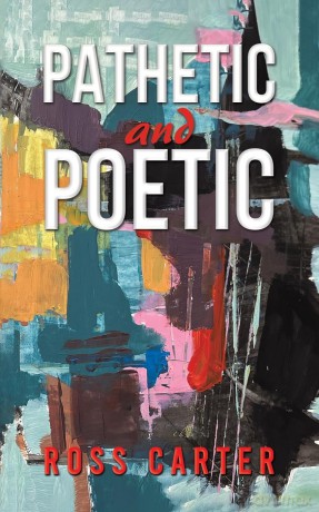 Pathetic and Poetic - Ross Carter [KSIĄŻKA]