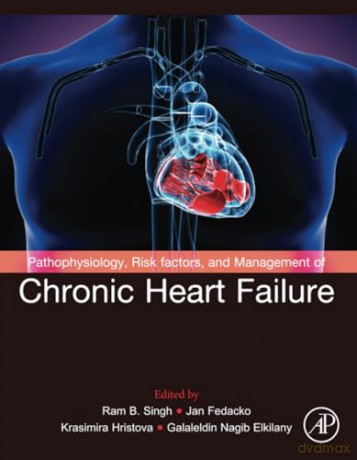 Pathophysiology, Risk Factors, and Management of Chronic Heart Failure: 1 - Ram B. Singh [KSIĄŻKA]