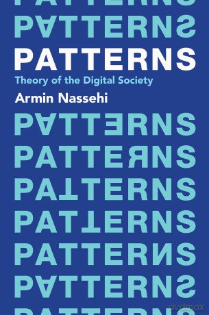 Patterns: Theory of the Digital Society - Armin Nassehi [KSIĄŻKA]