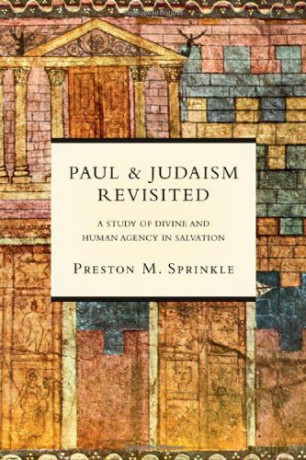 Paul and Judaism Revisited: A Study of Divine and Human Agency in Salvation - Stephen Westerholm Preston M. Sprinkle [KSIĄŻKA]