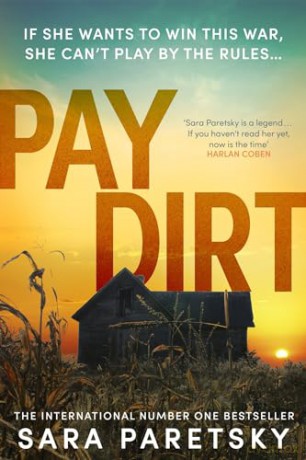 Pay Dirt: the gripping new crime thriller from the international bestseller - Sara Paretsky [KSIĄŻKA]