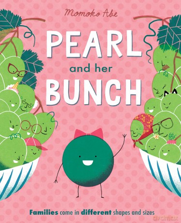 Pearl and Her Bunch: Celebrating every kind of family - Momoko Abe [KSIĄŻKA]