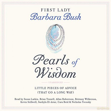Pearls of Wisdom: Little Pieces of Advice That Go a Long Way - Barbara Bush [KSIĄŻKA]
