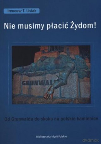 Nie Musimy Płacić Żydom! - Lisiak I.T. [KSIĄŻKA]