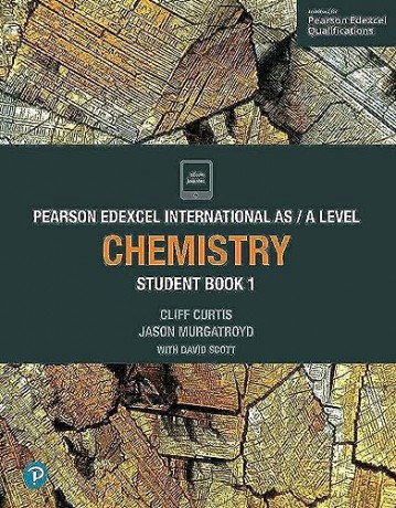 PEARSON EDEXCEL INTERNATIONAL AS A LEVEL: CHEMISTRY: Student Book 1 (Edexcel International A Level) - Cliff Curtis [KSIĄŻKA]