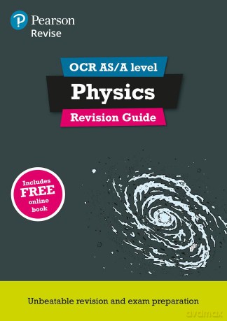 Pearson REVISE OCR AS/A Level Physics Revision Guide inc online edition - 2023 and 2024 exams: for home learning, 2022 and 2023 assessments and exams (REVISE OCR GCE Science 2015) - Steve Adams [KSIĄŻKA]