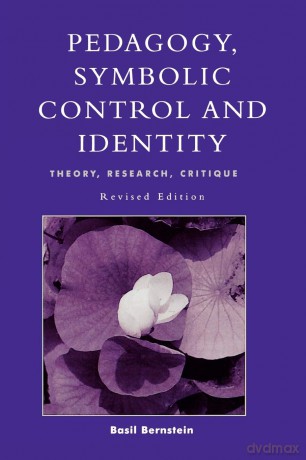 Pedagogy, Symbolic Control, and Identity: Theory, Research, Critique (Critical Perspectives Series: A Book Series Dedicated to Paulo Freire) - Basil Bernstein [KSIĄŻKA]