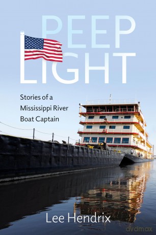 Peep Light: Stories of a Mississippi River Boat Captain - Lee Hendrix [KSIĄŻKA]