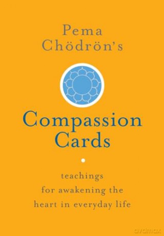 Pema Chodron's Compassion Cards: Teachings for Awakening the Heart in Everyday Life - Pema Chodron [KSIĄŻKA]