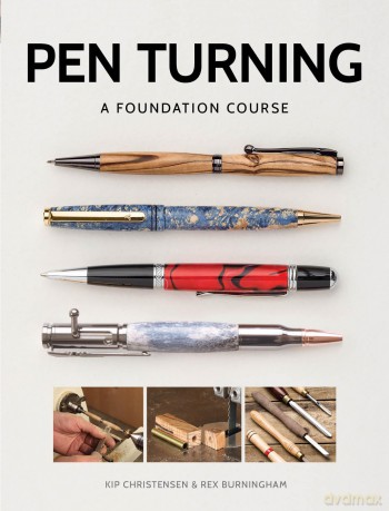 Pen Turning: A Foundation Course - Kip Christensen [KSIĄŻKA]
