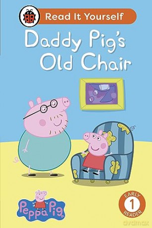Peppa Pig Daddy Pig's Old Chair: Read It Yourself - Level 1 Early Reader - Ladybird [KSIĄŻKA]