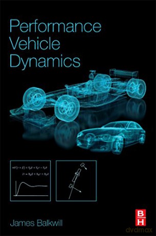 Performance Vehicle Dynamics: Engineering and Applications - James Balkwill [KSIĄŻKA]