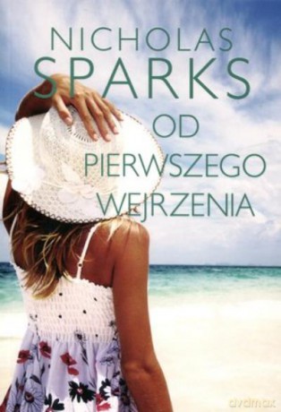 Od Pierwszego Wejrzenia - Sparks Nicholas [KSIĄŻKA]