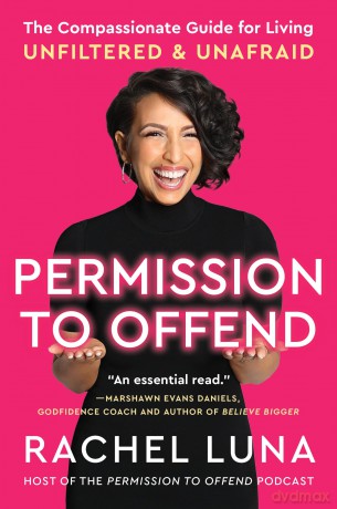 Permission to Offend: The Compassionate Guide for Living Unfiltered and Unafraid - Luna Rachel [KSIĄŻKA]