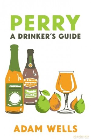Perry, a drinker's guide - Adam Wells [KSIĄŻKA]