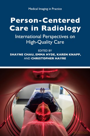 Person-Centred Care in Radiology: International Perspectives on High-Quality Care (Medical Imaging in Practice) - Shayne Chau [KSIĄŻKA]