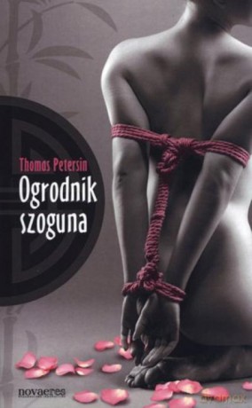 Ogrodnik Szoguna - Petersin Thomas [KSIĄŻKA]