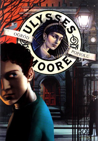Ogród Popiołu - Ulysses Moore [KSIĄŻKA]