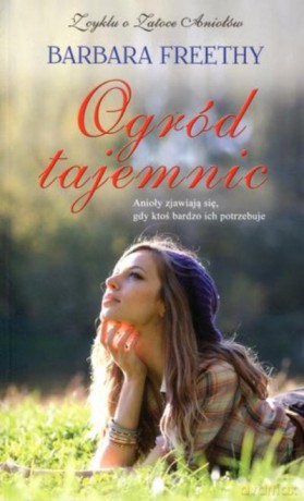 Ogród Tajemnic. Z Cyklu O Zatoce Aniołów - Freethy Barbara [KSIĄŻKA]