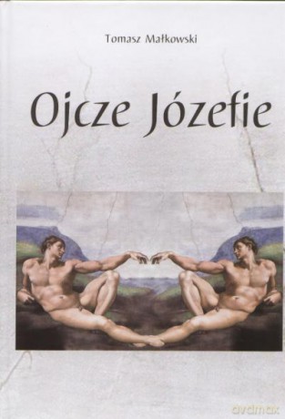 Ojcze Józefie - Małkowski T. [KSIĄŻKA]