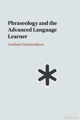 Phraseology and the Advanced Language Learner - Svetlana Vetchinnikova [KSIĄŻKA]