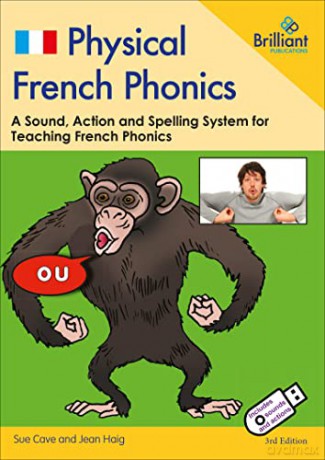 Physical French Phonics: A Sound, Action and Spelling System for Teaching French Phonics - 3rd edition - Sue Cave [KSIĄŻKA]