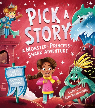 Pick a Story: A Monster Princess Shark Adventure: The brand new interactive illustrated picture book adventure for children where YOU choose the story! - Sarah Coyle [KSIĄŻKA]