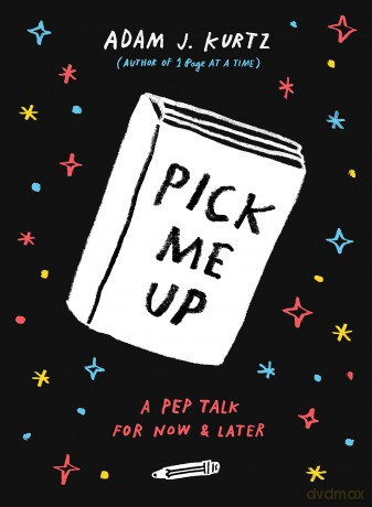 Pick Me Up: A Pep Talk for Now and Later - Adam J. Kurtz [KSIĄŻKA]