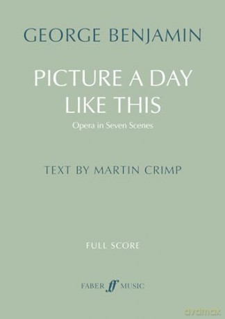 Picture a Day Like This (full score) - George Benjamin [KSIĄŻKA]