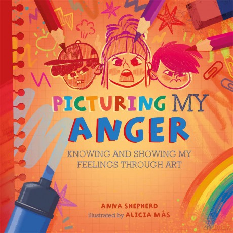 Picturing My Anger: Knowing and showing my feelings through art (All the Colours of Me) - Anna Shepherd [KSIĄŻKA]