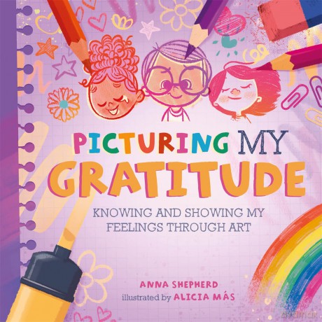 Picturing My Gratitude: Knowing and showing my feelings through art (All the Colours of Me) - Anna Shepherd [KSIĄŻKA]