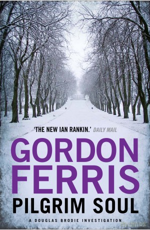 Pilgrim Soul: Volume 3 (Douglas Brodie Series, 3) - Gordon Ferris [KSIĄŻKA]
