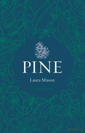 Pine (Botanical) - Laura Mason [KSIĄŻKA]