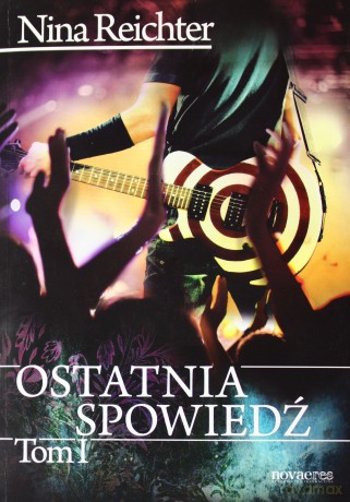 Ostatnia Spowiedź Tom 1 - Reichter Nina [KSIĄŻKA]