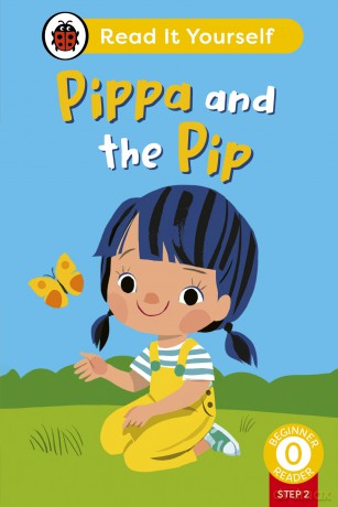 Pippa and the Pip (Phonics Step 2): Read It Yourself - Level 0 Beginner Reader - Ladybird [KSIĄŻKA]