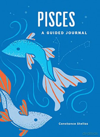 Pisces: A Guided Journal: A Celestial Guide to Recording Your Cosmic Pisces Journey (Astrological Journals) - Constance Stellas [KSIĄŻKA]