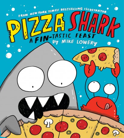 Pizza Shark: A Fin-Tastic Feast - Mike Lowery [KSIĄŻKA]