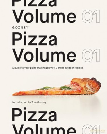Pizza Volume 01: A guide to your pizza-making journey and other outdoor recipes - Gozney [KSIĄŻKA]