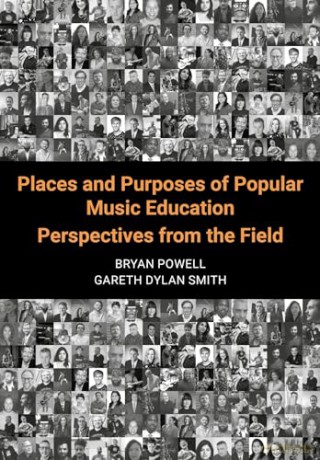 Places and Purposes of Popular Music Education: Perspectives from the Field - Bryan Powell [KSIĄŻKA]