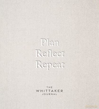 Plan, Reflect, Repeat: The Whittaker Journal - Carys Whittaker [KALENDARZ]