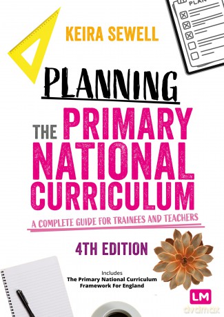 Planning the Primary National Curriculum: A complete guide for trainees and teachers (Ready to Teach) - Keira Sewell [KSIĄŻKA]